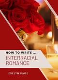 How to Write ... Interracial Romance by Evelyn Page