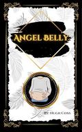 Angel Belly by Hugh Coxs