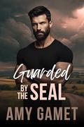 Guarded by the SEAL by Amy Gamet