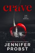 Crave (The Red Series #2) by Jennifer Probst