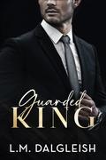 Guarded King by L.M. Dalgleish