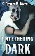Untethering Dark by Desirée M. Niccoli