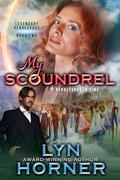 My Scoundrel: Rendezvous In Time (Legendary Rendezvous #2) by Lyn Horner