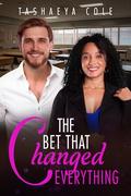 The Bet That Changed Everything by Tashaeya Cole