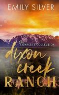Dixon Creek Ranch: The Complete Collection by Emily Silver