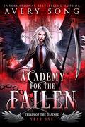 Trials Of The Damned: Year One (Underworld Academy #1) by Avery Song