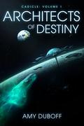 Architects of Destiny (Cadicle #1) by A.K. DuBoff