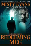 Redeeming Meg, Black Swan Division Thriller Series, Book 1 by Misty Evans