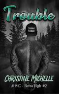 Trouble (Aces High MC - Sierra High #2) by Christine Michelle