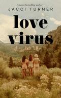 Love Virus by Jacci Turner