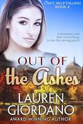 Out of the Ashes (Can't Help Falling #4) by Lauren Giordano