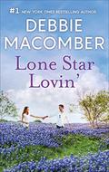 Lone Star Lovin' by Debbie Macomber