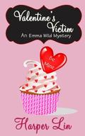 Valentine's Victim (An Emma Wild Holiday Mystery #4) by Harper Lin