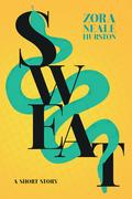 Sweat - A Short Story: Including the Introductory Essay 'A Brief History of the Harlem Renaissance' by Zora Neale Hurston