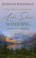 Lake Shore Wandering (Redemption Shores #1) by Jennifer Rodewald