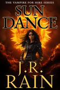 Sun Dance (Vampire for Hire (world) #32) by J.R. Rain