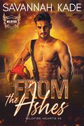 From the Ashes (Wildfire Hearts #6) by Savannah Kade
