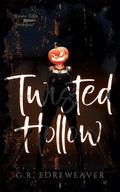 Twisted Hollow (Femme Fatale Freakshow) by G.R. Loreweaver