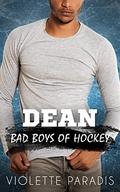 Dean (Bad Boys of Hockey #6) by Violette Paradis