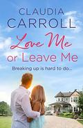 Love Me or Leave Me by Claudia Carroll