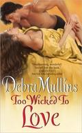 Too Wicked to Love by Debra Mullins