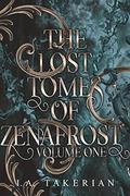 The Lost Tomes of Zenafrost: Volume One (Bornbane #0.5) by I.A. Takerian