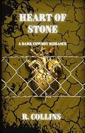 Heart of Stone: A Dark Cowboy Romance (Wounded Hearts #3) by R. Collins
