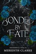 Bonded by Fate (Thunderfall Pack #3) by Meredith Clarke