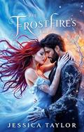 The Frostfire's Kiss: A Frozen Time Romance (Chronicles of the Frostfire #1) by Ai