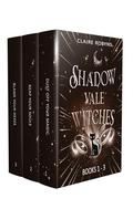 Shadow Vale Witches 1 - 3 by Claire Robyns