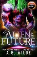 An Alien for the Future (A New Home #3) by A.G. Wilde