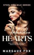Forbidden Hearts: Once she enters your world, there is no turning back (Steel and Silk #3) by Margaux Fox
