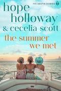 The Summer We Met by Hope Holloway, Cecelia Scott