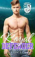 Royal Defender (Twin City U #3) by Cecelia Storm