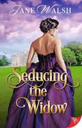 Seducing the Widow by Jane Walsh
