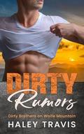 Dirty Rumors: Small Town, Mountain Man, Age Gap, Steamy Instalove Romance (Dirty Brothers on Wolfe Mountain #2) by Haley Travis