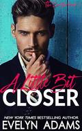 A Little Bit Closer by Evelyn Adams