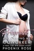 Pregnant And Craving My Coworker: A First Time MFM Short Story by Phoenix Rose