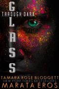 Through Dark Glass (Through Darkness Trilogy #1) by Tamara Rose Blodgett