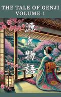 The Tale of Genji: Volume 1 by Murasaki Shikibu