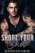 Shoot Your Shot (New England Bay Sharks #2) by Hannah Gray