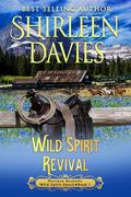 Wild Spirit Revival: A Clean and Wholesome Historical American Enemies to Lovers Western Romance (Montana Becketts, Wild Spirit Ranch #1) by Shirleen Davies