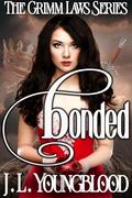 Bonded (The Grimm Laws #1) by J.L. Youngblood