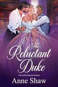 The Reluctant Duke: A Bi-Curious Historical Romance by Anne Shaw