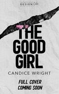 The Good Girl: Raven Souls MC by Candice Wright