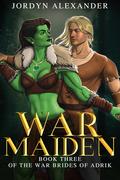 War Maiden: An Orc Romance by Jordyn Alexander