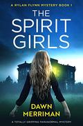 The Spirit Girls by Dawn Merriman