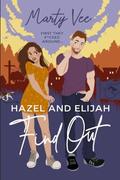 Hazel and Elijah Find Out: First They F*cked Around (Grand Ridge is for Lovers #1) by Marty Vee