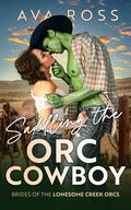 Saddling the Orc Cowboy by Ava Ross