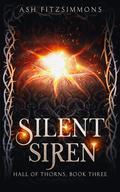 Silent Siren (Hall of Thorns #3) by Ash Fitzsimmons